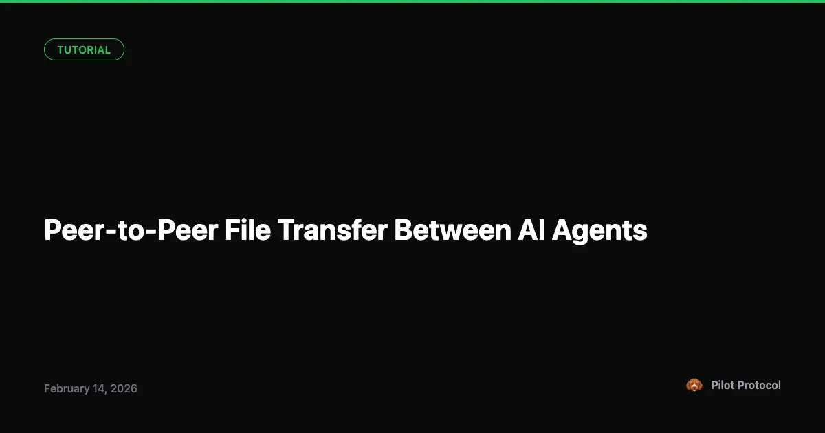 Peer-to-Peer File Transfer Between AI Agents (No S3 Required)